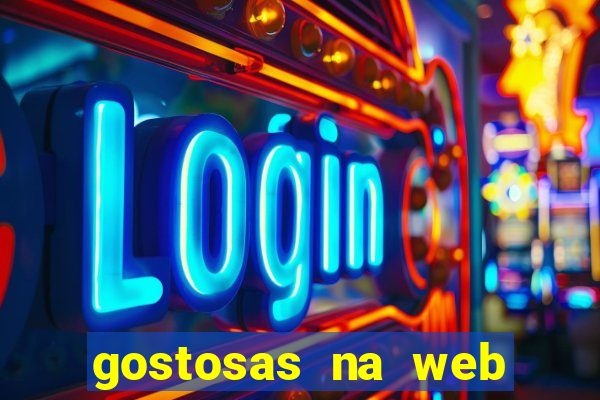 gostosas na web cam ao vivo